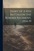 Diary of 2/4th Battalion the Border Regiment, 1914-19