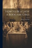 How to Be a Lady a Book for Girls