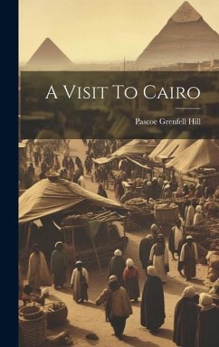 A Visit To Cairo - Hill, Pascoe Grenfell