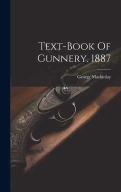 Text-book Of Gunnery. 1887 - Mackinlay, George