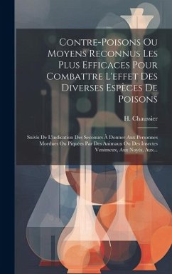 Contre-poisons Ou Moyens Reconnus Les Plus Efficaces Pour Combattre L'effet Des Diverses Espèces De Poisons - Chaussier, H.