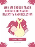 Why We Should Teach Our Children about Diversity and Inclusion (eBook, ePUB)