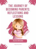 The Journey of Becoming Parents- Reflections and Lessons (eBook, ePUB)