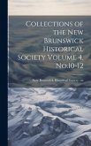 Collections of the New Brunswick Historical Society Volume 4, No.10-12