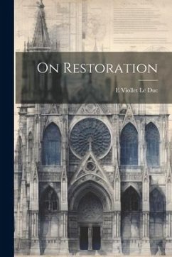 On Restoration - Le Duc, E. Viollet