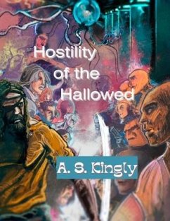 Hostility of the Hallowed - Kingly, A. S.