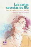 Las cartas secretas de Ela: Los momentos del amor