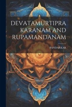 Devatamurtiprakaranam and Rupamandanam - Bandarkar, Bandarkar