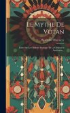 Le Mythe De Votan: Étude Sur Les Origines Asiatiques De La Civilisation Américaine...