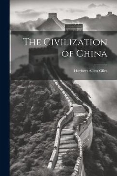 The Civilization of China - Giles, Herbert Allen