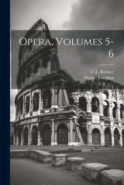 Opera, Volumes 5-6 - Josephus, Flavius; Richter, C. E.
