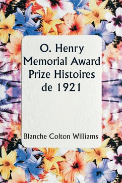 O. Henry Memorial Award Prize Stories of 1921 - Williams, Blanche Colton