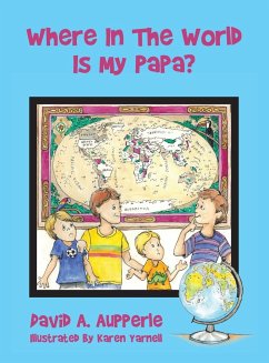 Where In The World Is My Papa? - Aupperle, David A.