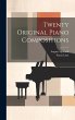 Twenty Original Piano Compositions - Bild 1