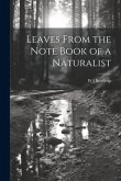 Leaves From the Note Book of a Naturalist