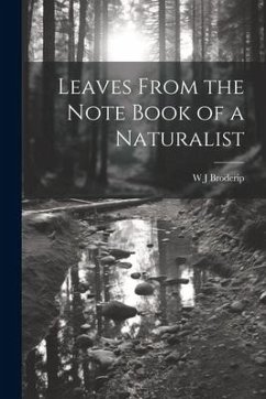 Leaves From the Note Book of a Naturalist - Broderip, W. J.