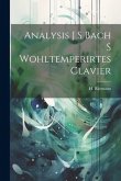 Analysis J S Bach S Wohltemperirtes Clavier