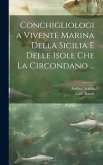 Conchigliologia Vivente Marina Della Sicilia E Delle Isole Che La Circondano ...