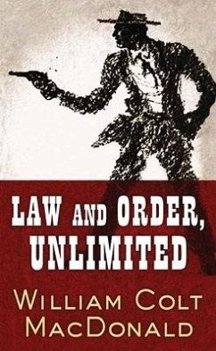 Law and Order, Unlimited - MacDonald, William Colt