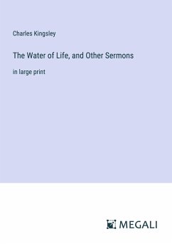 The Water of Life, and Other Sermons - Kingsley, Charles