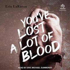 You've Lost a Lot of Blood - Larocca, Eric