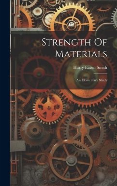 Strength Of Materials; An Elementary Study - Eaton, Smith Harry