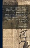 Dictionnaire Portatif Comprenant La Géographie Et L'histoire Universelle, La Chronologie, La Mythologie, L'astronomie, La Pysique, L'histoire Naturell