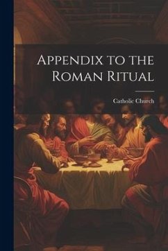 Appendix to the Roman Ritual - Church, Catholic