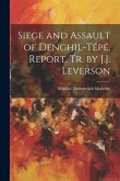 Siege and Assault of Denghil-Tépé, Report, Tr. by J.J. Leverson