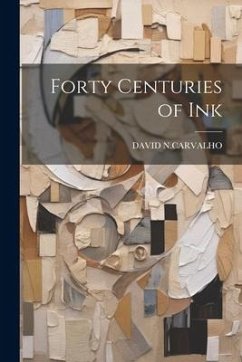 Forty Centuries of Ink - N. Carvalho, David
