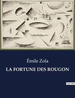 LA FORTUNE DES ROUGON - Zola, Émile