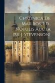 Chronica De Mailros, Ed., Notulis Aucta [by J. Stevenson]