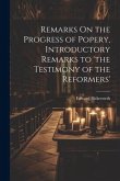 Remarks On the Progress of Popery, Introductory Remarks to 'the Testimony of the Reformers'