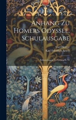 Anhang Zu Homers Odyssee, Schulausgabe: Erläuterungen Zu Gesang I - Vi - Ameis, Karl Friedrich; Hentze, Carl