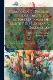 Coleccion De Fabulas Escogidas De Los Autores D. Tomas De Iriarte Y D. Félix María Samaniego: Estraidas De Las Ediciones Mas Correctas, Y Adicionada C