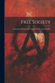 Free Society: A Periodical Of Anarchist Thought, Work, And Literature