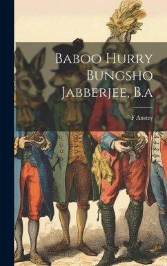 Baboo Hurry Bungsho Jabberjee, B.a - Anstey, F.