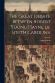 The Great Debate Between Robert Young Hayne of South Carolina