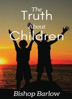 The Truth About Children - Barlow, Bishop