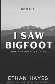 I Saw Bigfoot: Book 7