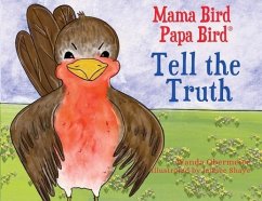 Mama Bird Papa Bird Tell the Truth - Obermeier, Wanda