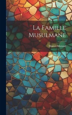 La Famille Musulmane - Morand, Marcel