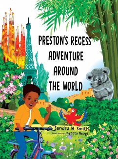 Preston's Recess Adventure Around the World - Smith, Sandra W.
