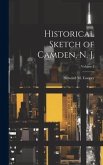 Historical Sketch of Camden, N. J.; Volume 2