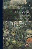 Le yucche; nozioni botaniche, specie, varietà, ibridi, usi economici