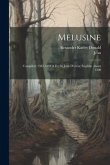 Melusine: Compiled (1382-1394 A.D.) by Jean D'arras; Englisht About 1500