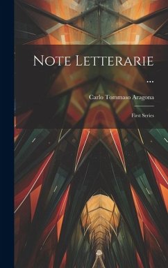 Note Letterarie ...: First Series - Aragona, Carlo Tommaso