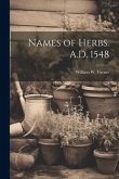 Names of Herbs. A.D. 1548 Names of Herbs. A.D. 1548