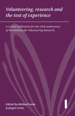 Volunteering, research & the test of experience: A critical celebration for the 25th anniversary of the Institute for Volunteering Research