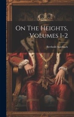 On The Heights, Volumes 1-2 - Auerbach, Berthold